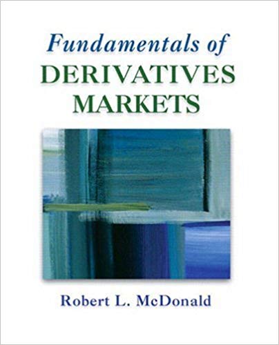 Test bank for Fundamentals of Derivatives Markets by Robert L. McDonald